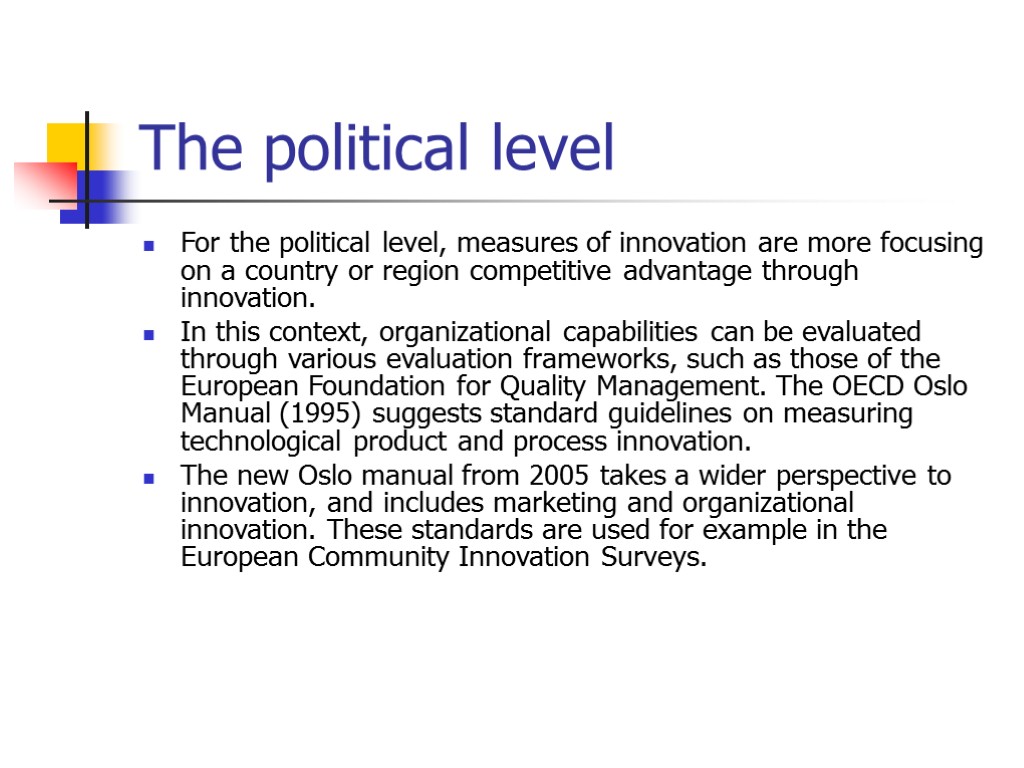 The political level For the political level, measures of innovation are more focusing on